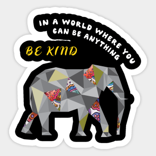 In A World Where You Can Be Anything Be Kind Elephant cute Sticker